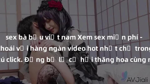sex bà bầu việt nam Xem sex miễn phí - Trải nghiệm cực khoái với hàng ngàn video hot nhất chỉ trong một cú click. Đừng bỏ lỡ cơ hội thăng hoa cùng những tình huống kích thích!