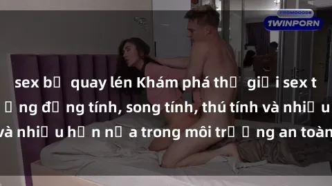 sex bị quay lén Khám phá thế giới sex trực tuyến: Tận hưởng đồng tính, song tính, thú tính và nhiều hơn nữa trong môi trường an toàn và riêng tư!