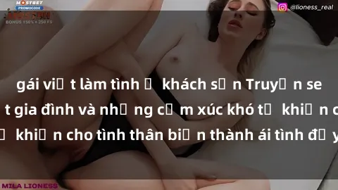gái việt làm tình ở khách sạn Truyện sex loạn luân: Bí mật gia đình và những cảm xúc khó tả khiến cho tình thân biến thành ái tình đầy nhiệt huyết