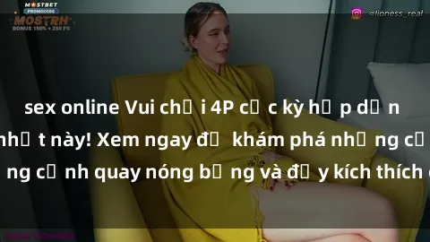 sex online Vui chơi 4P cực kỳ hấp dẫn trong phim sex mới nhất này! Xem ngay để khám phá những cảnh quay nóng bỏng và đầy kích thích của bộ phim này!
