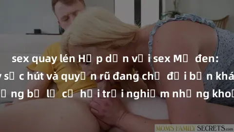 sex quay lén Hấp dẫn với sex Mỹ đen: Những bí mật đầy sức hút và quyến rũ đang chờ đợi bạn khám phá! Đừng bỏ lỡ cơ hội trải nghiệm những khoảnh khắc mãnh liệt và đam mê!
