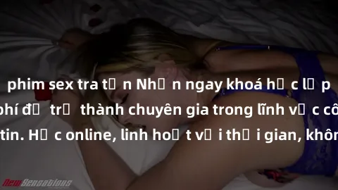 phim sex tra tấn Nhận ngay khoá học lập trình Java miễn phí để trở thành chuyên gia trong lĩnh vực công nghệ thông tin. Học online, linh hoạt với thời gian, không giới hạn địa điểm. Đăng ký ngay!