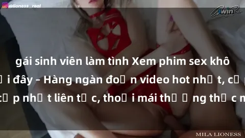 gái sinh viên làm tình Xem phim sex không che miễn phí tại đây – Hàng ngàn đoạn video hot nhất, cập nhật liên tục, thoải mái thưởng thức mà không tốn kém.