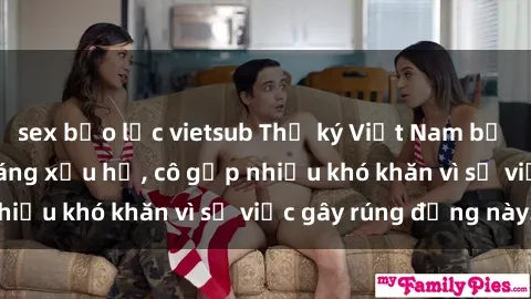 sex bạo lực vietsub Thư ký Việt Nam bị phát tán clip sex đáng xấu hổ, cô gặp nhiều khó khăn vì sự việc gây rúng động này.