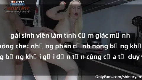 gái sinh viên làm tình Cảm giác mạnh mẽ với sex BDSM không che: những phân cảnh nóng bỏng khơi gợi đến tận cùng của tư duy và cơ thể.
