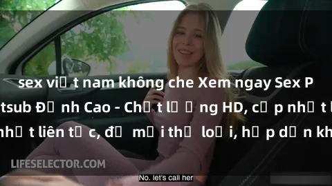 sex việt nam không che Xem ngay Sex Phim Hàn Quốc Vietsub Đỉnh Cao - Chất lượng HD, cập nhật liên tục, đủ mọi thể loại, hấp dẫn không thể bỏ qua!