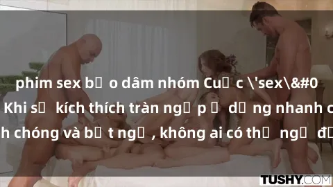 phim sex bạo dâm nhóm Cuộc 'sex' trong thang máy: Khi sự kích thích tràn ngập ở dạng nhanh chóng và bất ngờ, không ai có thể ngờ được điều gì sẽ xảy ra!