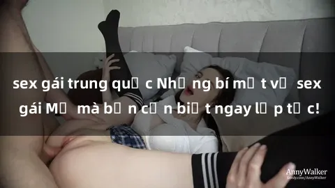 sex gái trung quốc Những bí mật về sex gái Mỹ mà bạn cần biết ngay lập tức!
