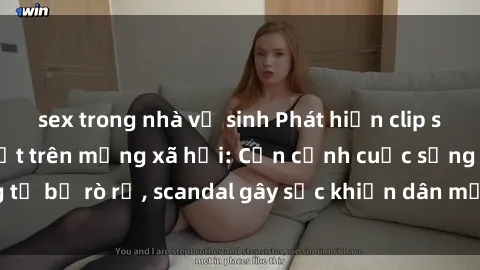 sex trong nhà vệ sinh Phát hiện clip sex quay lén hot nhất trên mạng xã hội: Cận cảnh cuộc sống riêng tư bị rò rỉ, scandal gây sốc khiến dân mạng không khỏi bàng hoàng