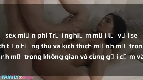 sex miễn phí Trải nghiệm mới lạ với sex phòng tắm - Cách tạo hứng thú và kích thích mạnh mẽ trong không gian vô cùng gợi cảm và lãng mạn