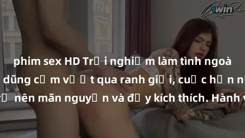 phim sex HD Trải nghiệm làm tình ngoài đường: Khi lòng dũng cảm vượt qua ranh giới, cuộc hẹn nơi công cộng trở nên mãn nguyện và đầy kích thích. Hành vi nguy hiểm, nhưng cũng tạo nên cảm giác mới mẻ v