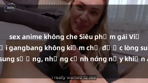 sex anime không che Siêu phẩm gái Việt tham gia trong buổi gangbang không kiềm chế được lòng sung sướng, những cảnh nóng nảy khiến ai cũng phải mãn nhãn